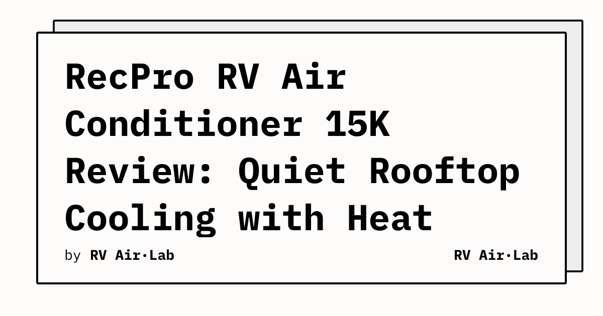 Rec Pro Rooftop RecPro RV Air Conditioner 15K Review: Quiet Rooftop Cooling with Heat ...
